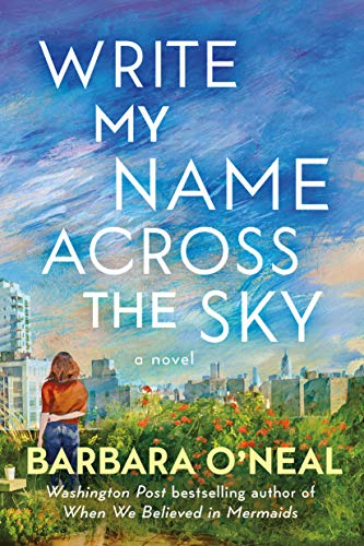  Write My Name Across the Sky: A Novel  by Barbara O'Neal