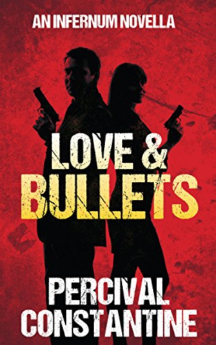  Love & Bullets (Infernum Book 1)  by Percival Constantine