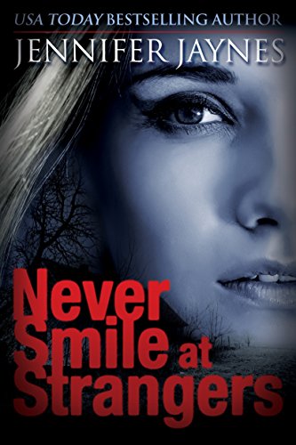  Never Smile at Strangers  by Jennifer Jaynes