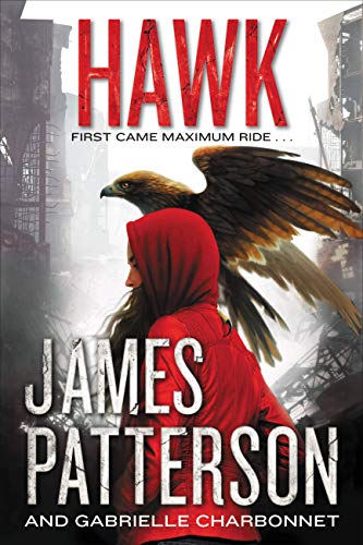  Hawk (Maximum Ride: Hawk Book 1)  by James Patterson