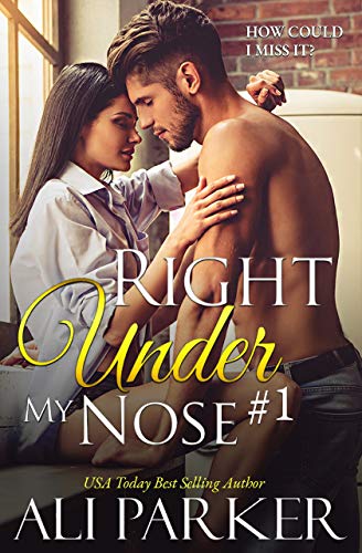  Right Under My Nose  by Ali Parker