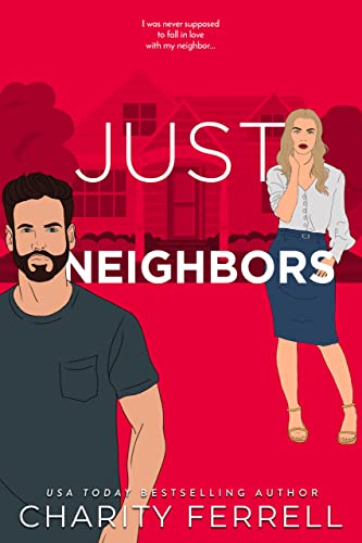  Just Neighbors by Charity Ferrell