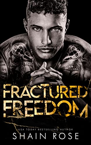  Fractured Freedom by Shain Rose