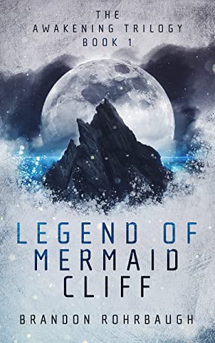   Legend of Mermaid Cliff by Brandon Rohrbaugh