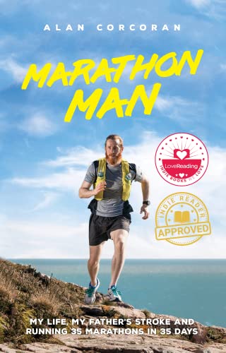  Marathon Man: My Life, My Father's Stroke and Running 35 Marathons in 35 Days  by Alan Corcoran