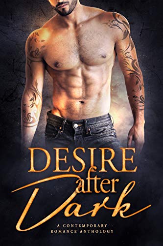 Desire After Dark: A Contemporary Romance Anthology by Multiple Authors
