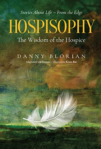  Hospisophy : The Wisdom of the Hospice  by Danny  Blorian