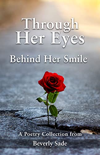  Through Her Eyes Behind Her Smile  by Beverly  Sade