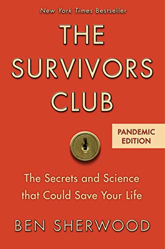  The Survivors Club: The Secrets and Science that Could Save Your Life  by Ben Sherwood