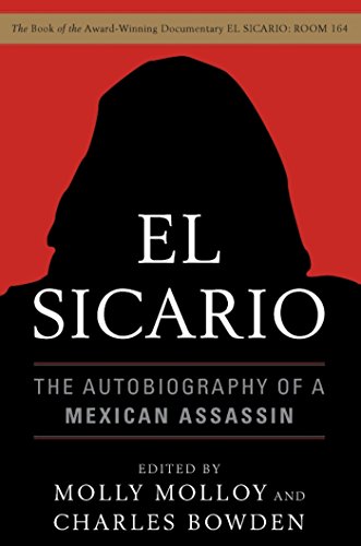  El Sicario: The Autobiography of a Mexican Assassin  by Molly Molloy