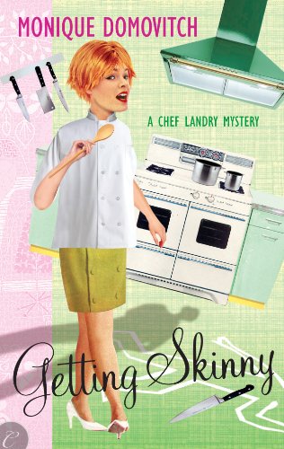  Getting Skinny (A Chef Landry Mystery Book 1)  by Monique Domovitch