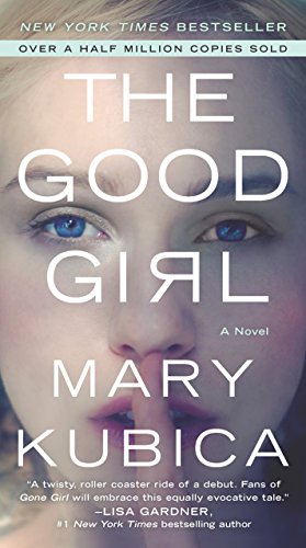  The Good Girl: An addictively suspenseful and gripping thriller  by Mary Kubica