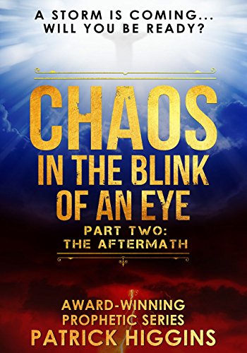 Chaos In The Blink Of An Eye Part Two: The Aftermath by Patrick Higgins