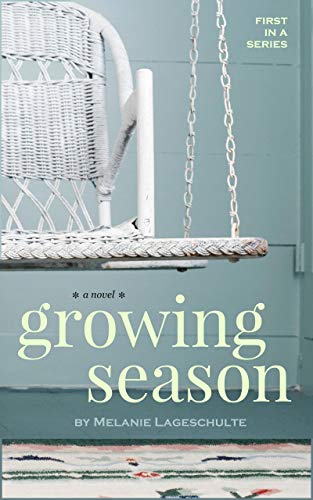  Growing Season: a novel (Book 1) (Melinda Foster Series)  by Melanie Lageschulte
