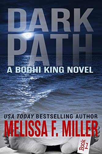  Dark Path (A Bodhi King Novel Book 1)  by Melissa F. Miller