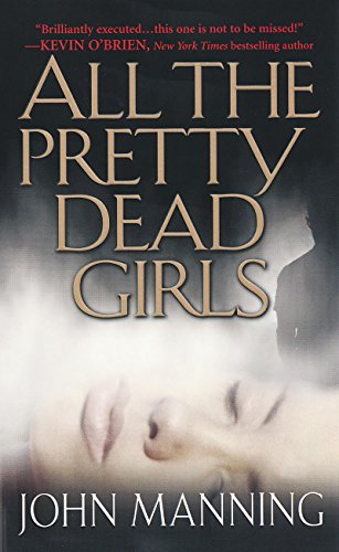  All The Pretty Dead Girls (Pinnacle Fiction)  by John Manning