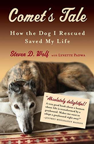  Comet's Tale: How the Dog I Rescued Saved My Life  by Steven D. Wolf