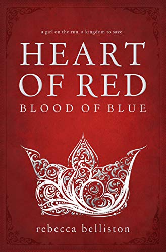  Heart of Red, Blood of Blue  by Rebecca Belliston