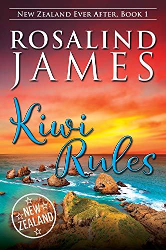  Kiwi Rules (New Zealand Ever After Book 1)  by Rosalind James
