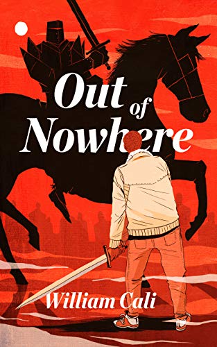  Out of Nowhere (Path of the Crusaders Book 1)  by William Cali
