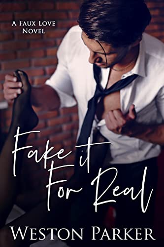 Fake It For Real by Weston Parker