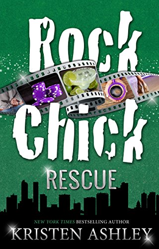  Rock Chick Rescue  by Kristen Ashley