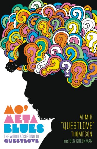  Mo' Meta Blues: The World According to Questlove  by Ahmir "Questlove" Thompson