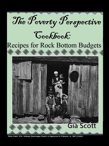  The Poverty Perspective Cookbook: Recipes for Rock Bottom Budgets  by Gia Scott