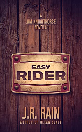  Easy Rider: A Jim Knighthorse Novella  by J.R. Rain