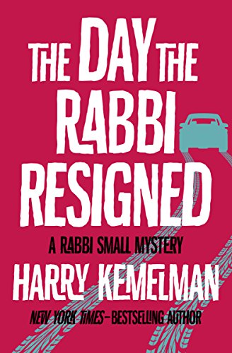  The Day the Rabbi Resigned (The Rabbi Small Mysteries)  by Harry Kemelman