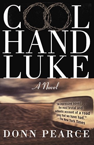  Cool Hand Luke: A Novel  by Donn Pearce