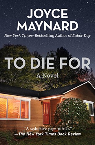  To Die For: A Novel  by Joyce Maynard