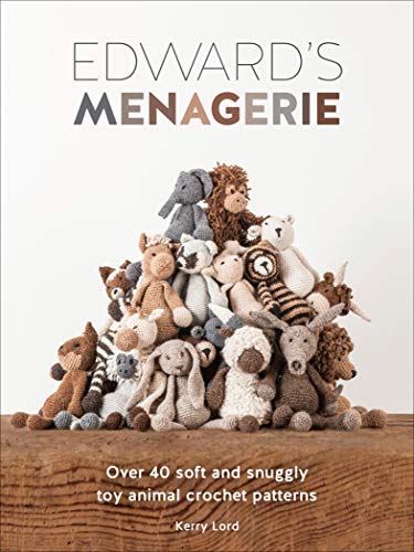  Edward's Menagerie: Over 40 Soft and Snuggly Toy Animal Crochet Patterns  by Kerry Lord