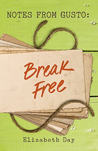  Notes from Gusto: Break Free  by Elizabeth Day