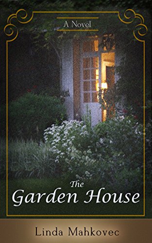  The Garden House: A Novel  by Linda Mahkovec