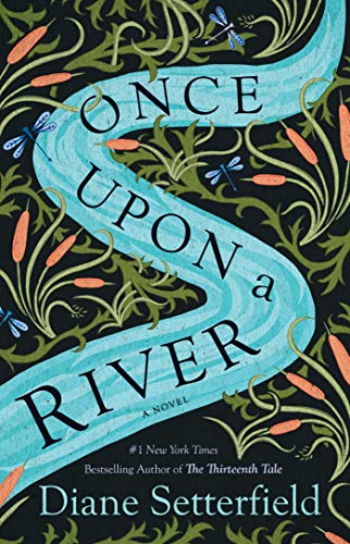  Once Upon a River: A Novel  by Diane Setterfield