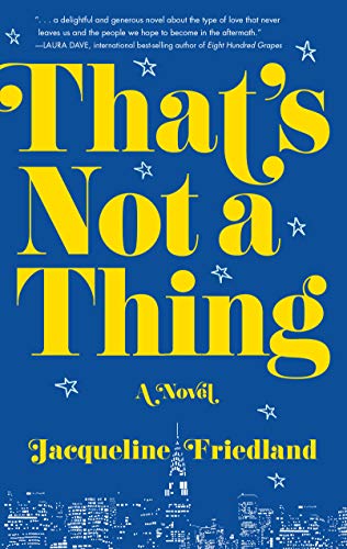  That's Not a Thing: A Novel  by Jacqueline Friedland