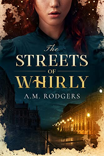  The Streets of Whirly  by A. M.  Rodgers