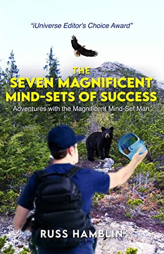  The Seven Magnificent Mind-sets of Success: Adventures with the Magnificent Mind-set Man  by Russell Hamblin