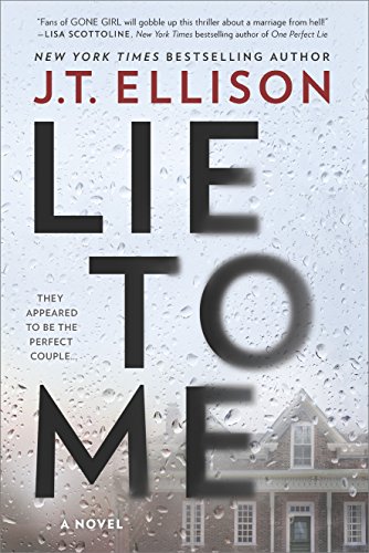  Lie to Me: A Novel  by J.T. Ellison