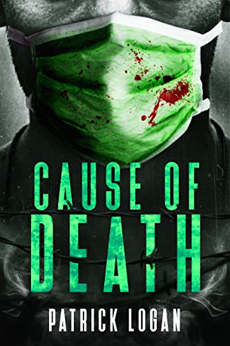  Cause of Death: A Gripping Medical Murder Thriller (Detective Damien Drake Book 2)  by Patrick Logan