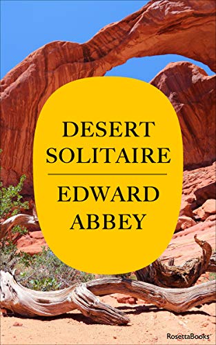  Desert Solitaire  by Edward Abbey