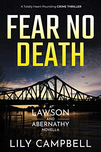  Fear No Death: A Totally Heart-Pounding Crime Thriller (A Lawson & Abernathy Novella)  by Lily Campbell