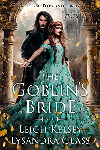 The Goblin's Bride by Leigh Kelsey, Lysandra Glass
