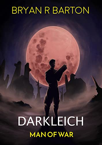 Darkleich: Man of War by Bryan  R Barton