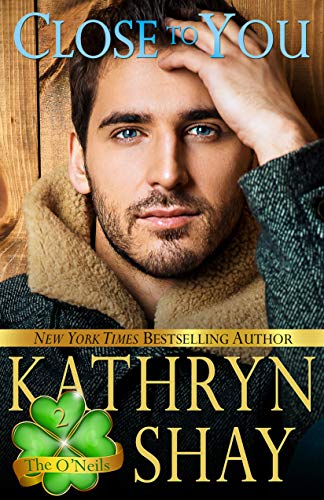  Close to You (The O'Neils Book 2)  by Kathryn Shay