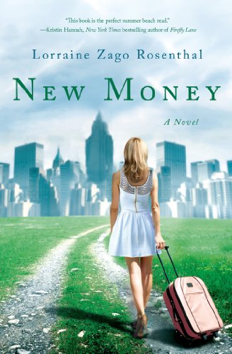  New Money: A Novel  by Lorraine Zago Rosenthal