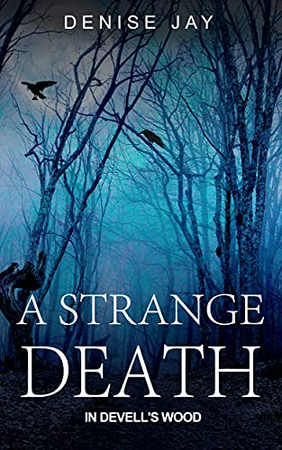 A Strange Death in Devell's Wood by Denise Jay