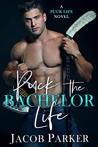 Puck the Bachelor Life by Jacob Parker