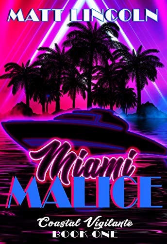 Miami Malice by Matt Lincoln